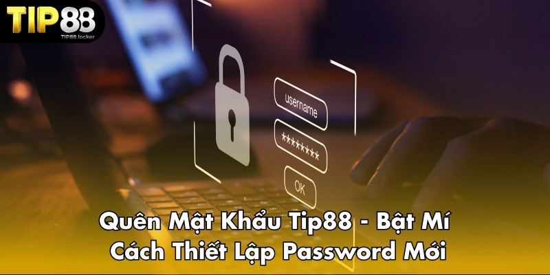 quên mật khẩu Tip88