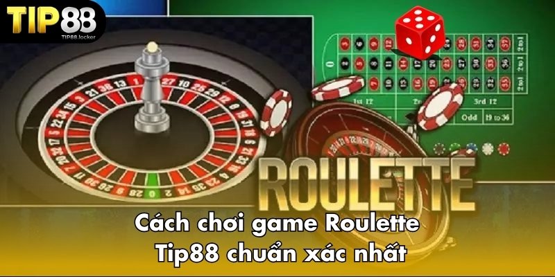 Cách chơi game Roulette Tip88