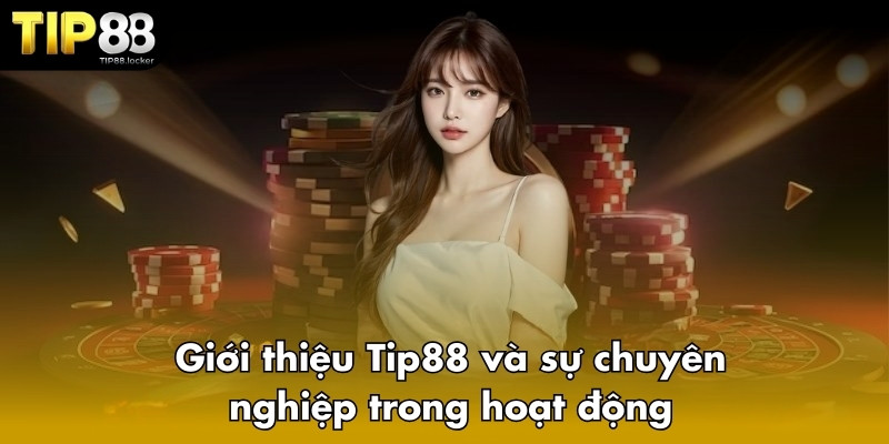 Giới thiệu Tip88 đẳng cấp nhất