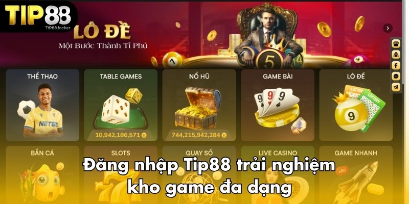 Đăng nhập Tip88 trải nghiệm kho game đa dạng