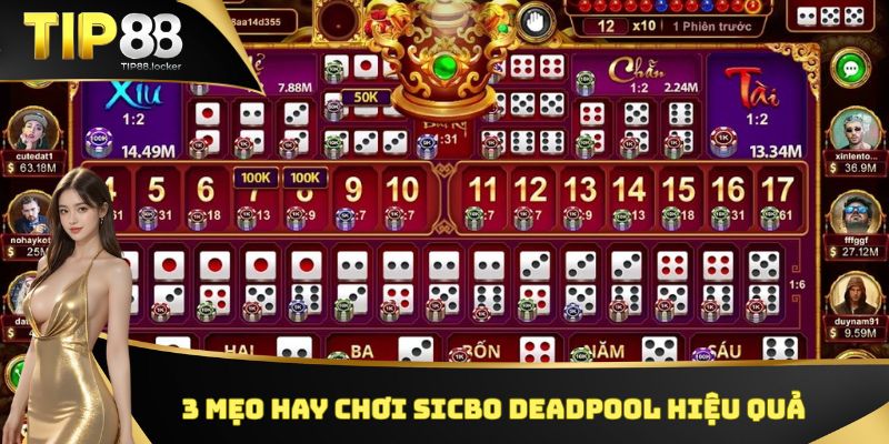 3 mẹo hay chơi Sicbo Deadpool hiệu quả