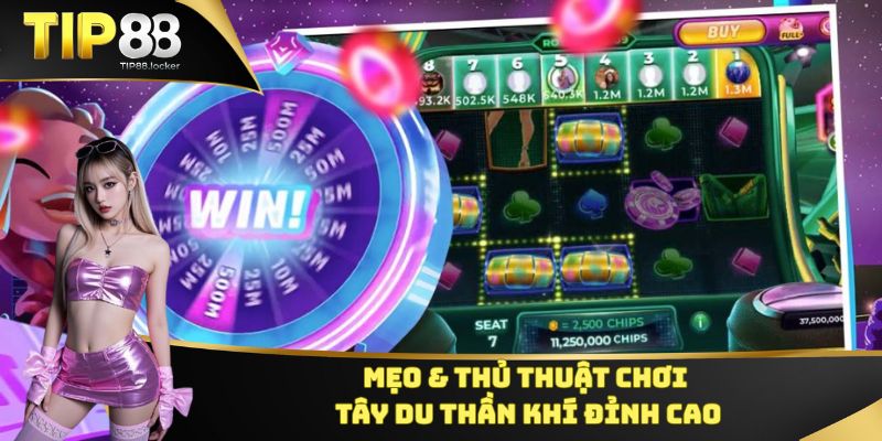 Mẹo & thủ thuật chơi Tây Du Thần Khí đỉnh cao