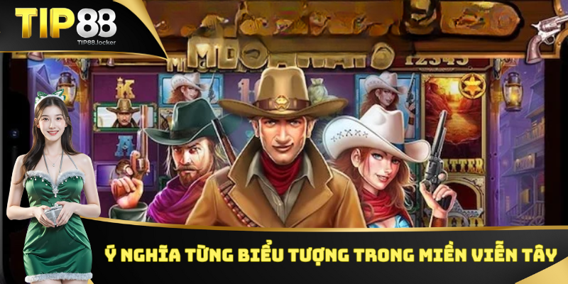 Ý nghĩa từng biểu tượng trong miền viễn tây